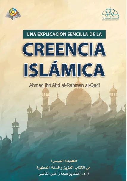 Una Explicacion Sencilla de la Creencia Islamica
