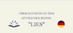 ÜBERLEGUNGEN ZU DEM GÖTTLICHEN BEFEHL  "LIES"